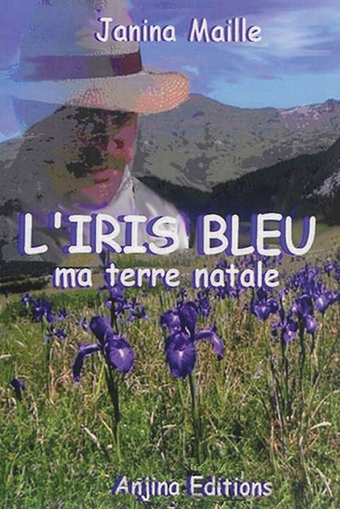 Couverture du livre « L'IRIS BLEU, MA TERRE NATALE » de Maille Janina, librairie Les Contes Infusés à Corte