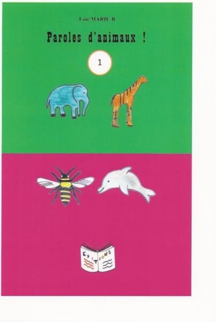 Couverture du livre « PAROLES D'ANIMAUX 1 » de Loic Marie-B, librairie Les Contes Infusés à Corte