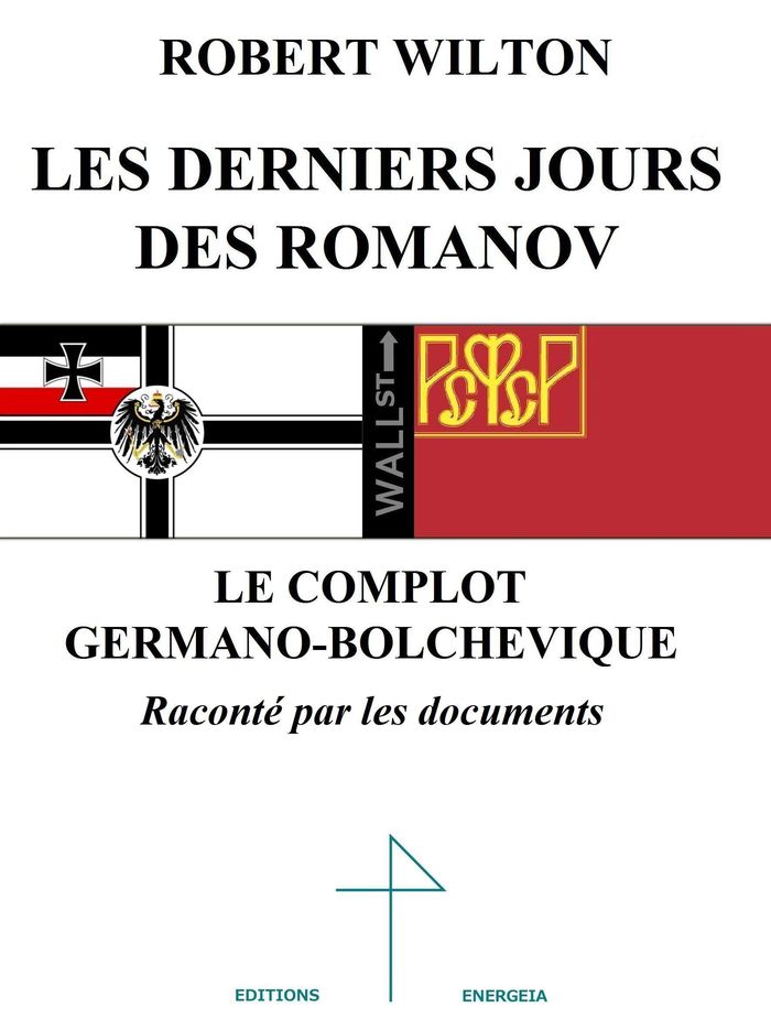 Couverture du livre « LES DERNIERS JOURS DES ROMANOV - LE COMPLOT GERMANO-BOLCHEVIQUE - ROBERT WILTON » de Robert Wilton, librairie Les Contes Infusés à Corte