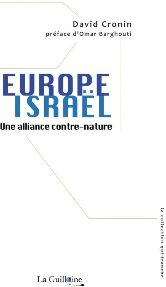 Couverture du livre « EUROPE-ISRAEL : UNE ALLIANCE CONTRE-NATURE » de Cronin/barghouti, librairie Les Contes Infusés à Corte