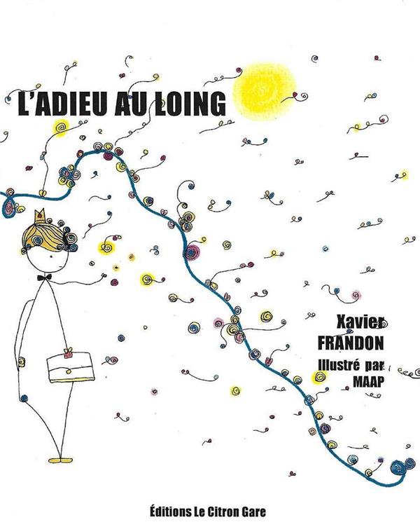 Couverture du livre « L'ADIEU AU LOING » de Frandon/maap, librairie Les Contes Infusés à Corte