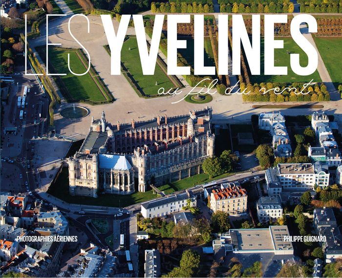 Couverture du livre « LES YVELINES AU FIL DU VENT » de Philippe Guignard, librairie Les Contes Infusés à Corte