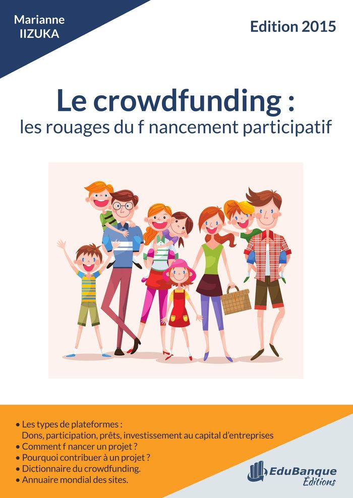 Couverture du livre « LE CROWDFUNDING : LES ROUAGES DU FINANCEMENT PARTICIPATIF EDITION 2015 » de Marianne Iizuka, librairie Les Contes Infusés à Corte