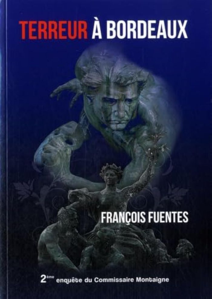 Couverture du livre « TERREUR A BORDEAUX » de Francois Fuentes, librairie Les Contes Infusés à Corte
