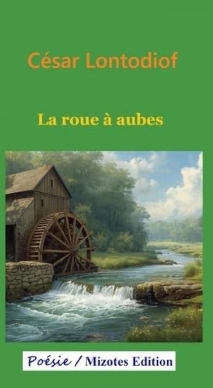 Couverture du livre « La roue à aubes » de César Lontodiof, librairie Les Contes Infusés à Corte