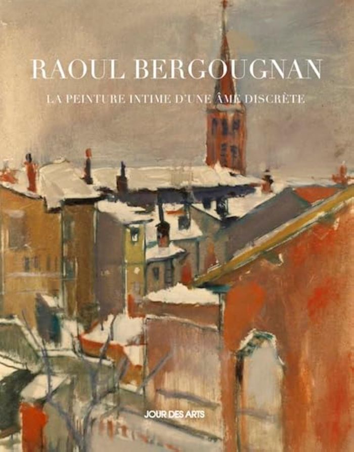 Couverture du livre « RAOUL BERGOUGNAN, LA PEINTURE INTIME D'UNE AME DISCRETE » de Laure Latanne-Bey, librairie Les Contes Infusés à Corte