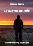 Couverture du livre « Le destin de Loïc » de Dernis Dominic, librairie Les Contes Infusés à Corte