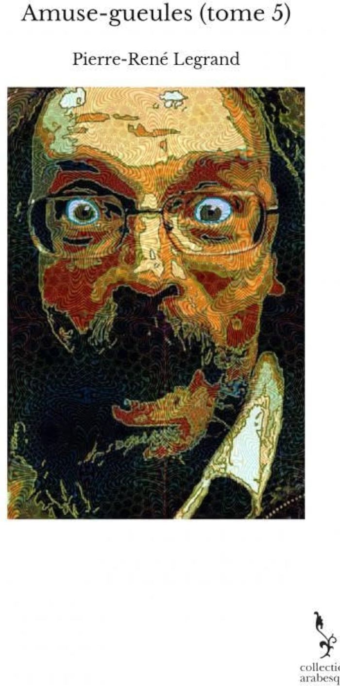 Couverture du livre « AMUSE-GUEULES (TOME 5) » de Legrand Pierre-Rene, librairie Les Contes Infusés à Corte
