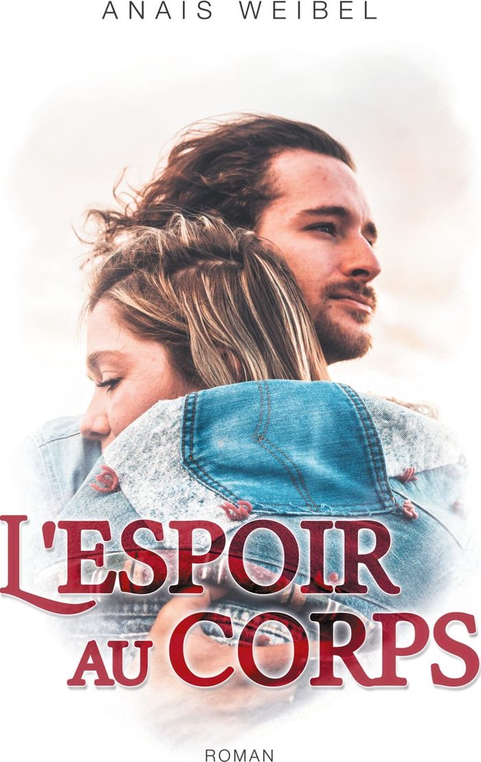Couverture du livre « L'ESPOIR AU CORPS » de Anais W., librairie Les Contes Infusés à Corte