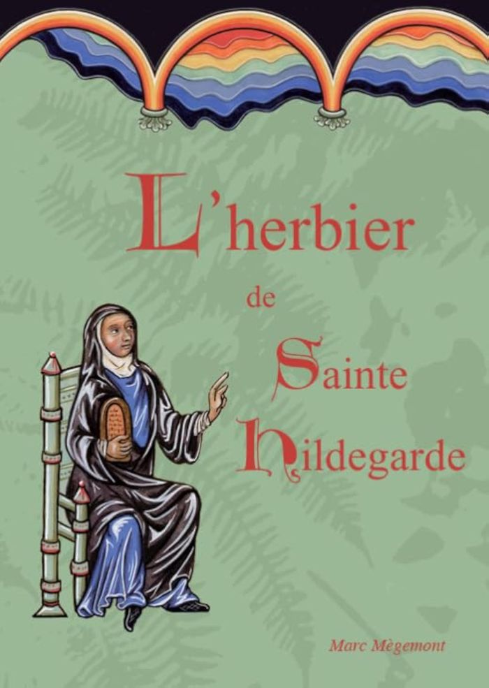 Couverture du livre « HERBIER DE SAINTE HILDEGARDE (L') », librairie Les Contes Infusés à Corte