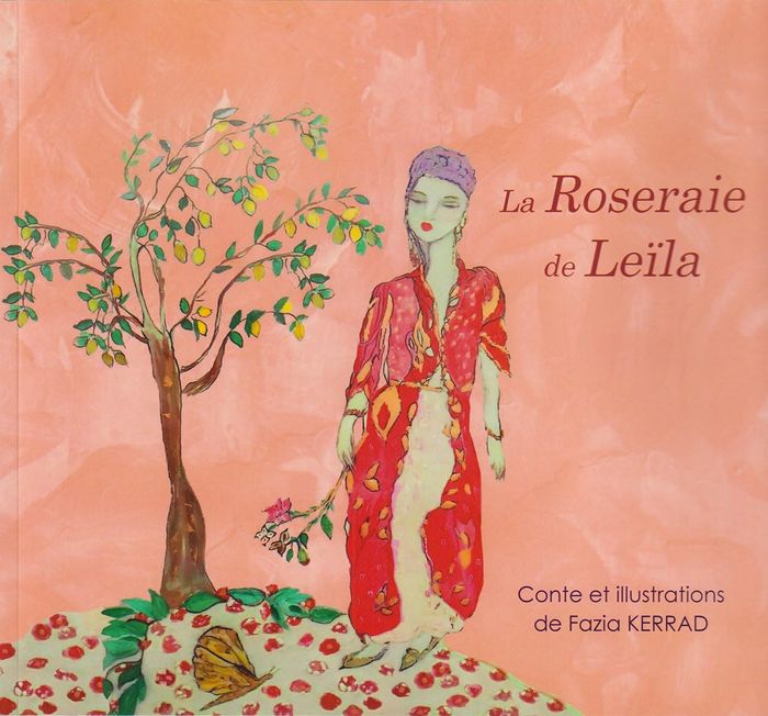 Couverture du livre « La roseraie de Leîla » de Fazia Kerrad, librairie Les Contes Infusés à Corte