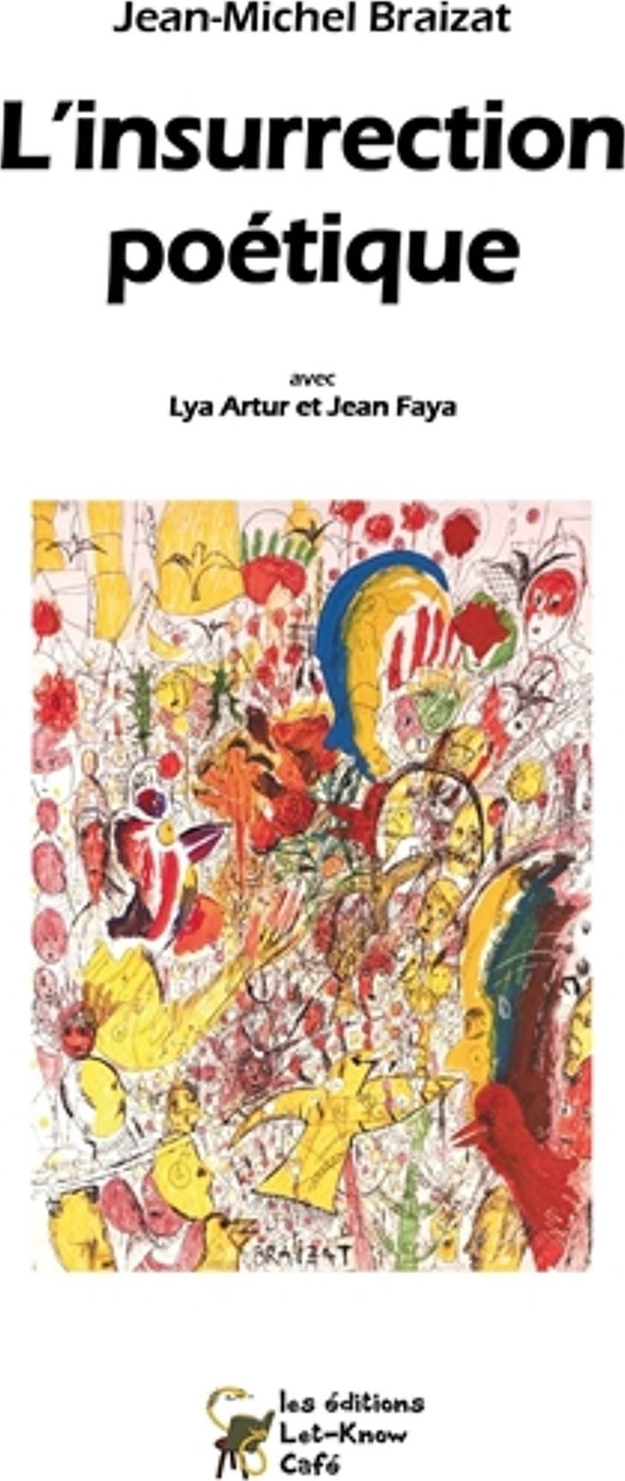 Couverture du livre « L'INSURRECTION POETIQUE » de Braizat/faya, librairie Les Contes Infusés à Corte