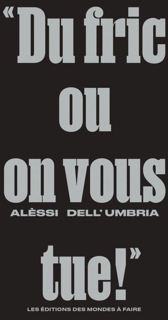 Couverture du livre « "Du fric ou on vous tue !" » de Alèssi Dell'Umbria, librairie Les Contes Infusés à Corte