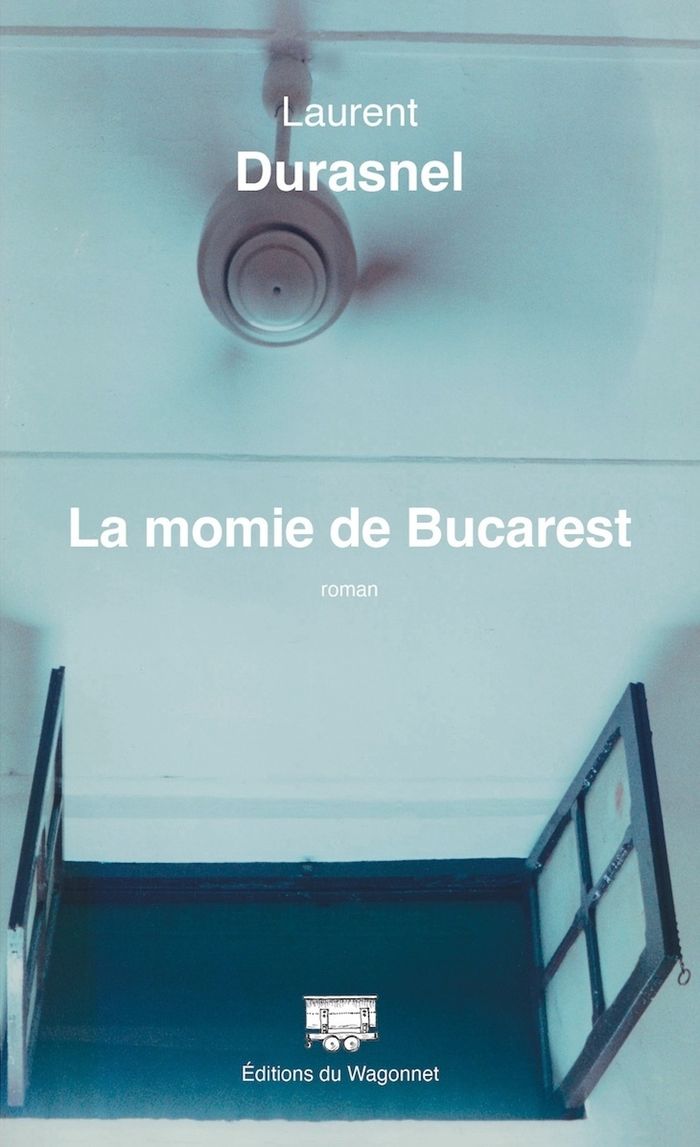 Couverture du livre « La momie de Bucarest » de Laurent Durasnel, librairie Les Contes Infusés à Corte