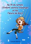Couverture du livre « Au fil du temps, l'enfant autiste Asperger et les fleurs de Bach » de Françoise Quencez, librairie Les Contes Infusés à Corte