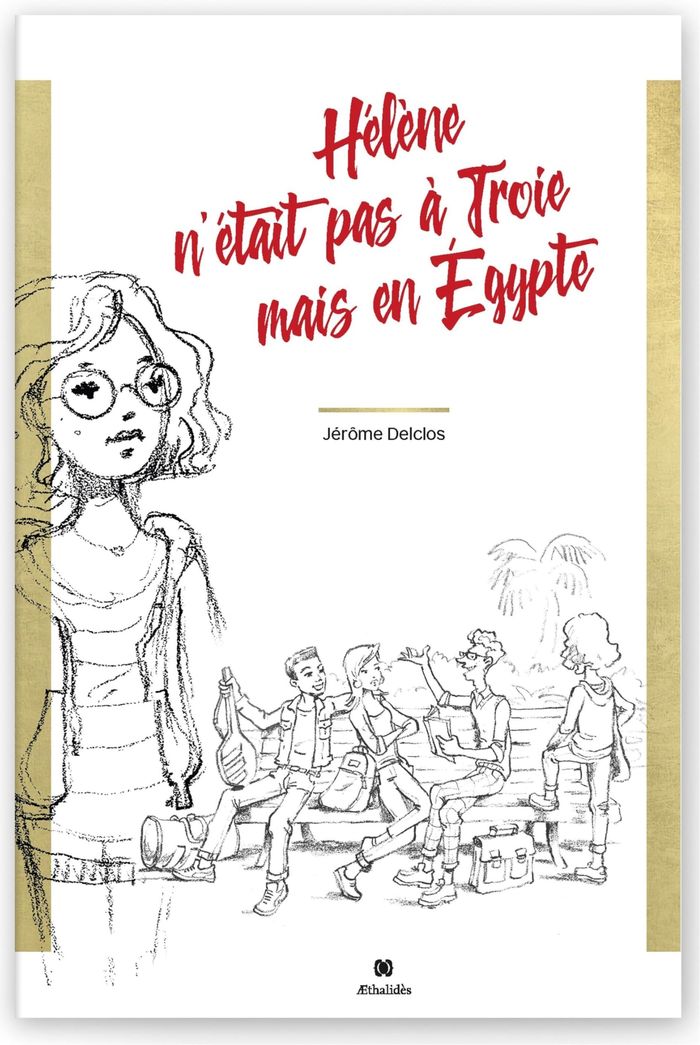 Couverture du livre « HELENE N'ETAIT PAS A TROIE MAIS EN EGYPTE », librairie Les Contes Infusés à Corte