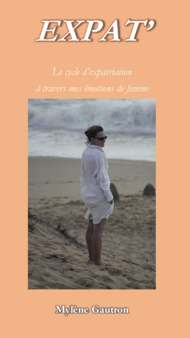 Couverture du livre « EXPAT' - LE CYCLE D'EXPATRIATION A TRAVERS MES EMOTIONS DE FEMME », librairie Les Contes Infusés à Corte