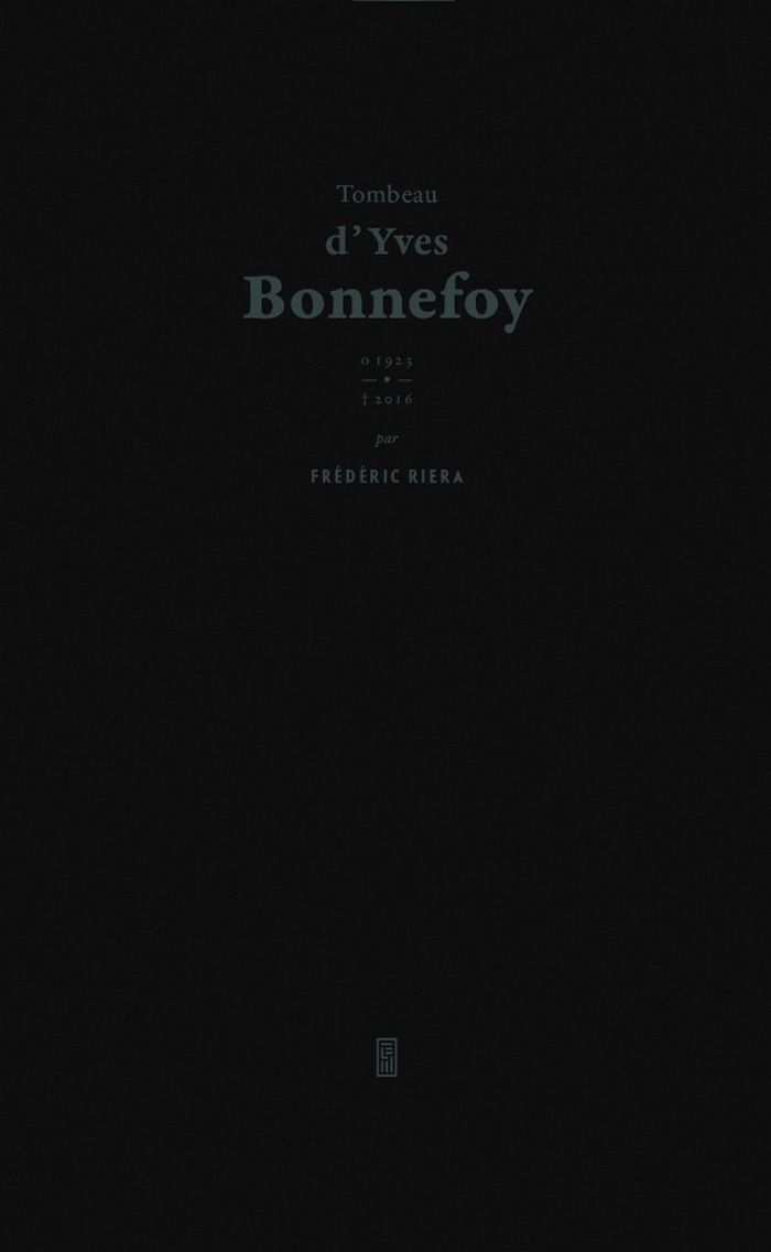 Couverture du livre « TOMBEAU D'YVES BONNEFOY - PAR FREDERIC RIERA », librairie Les Contes Infusés à Corte