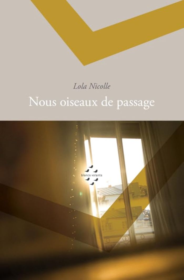 Couverture du livre « NOUS OISEAUX DE PASSAGE » de Lola Nicolle, librairie Les Contes Infusés à Corte
