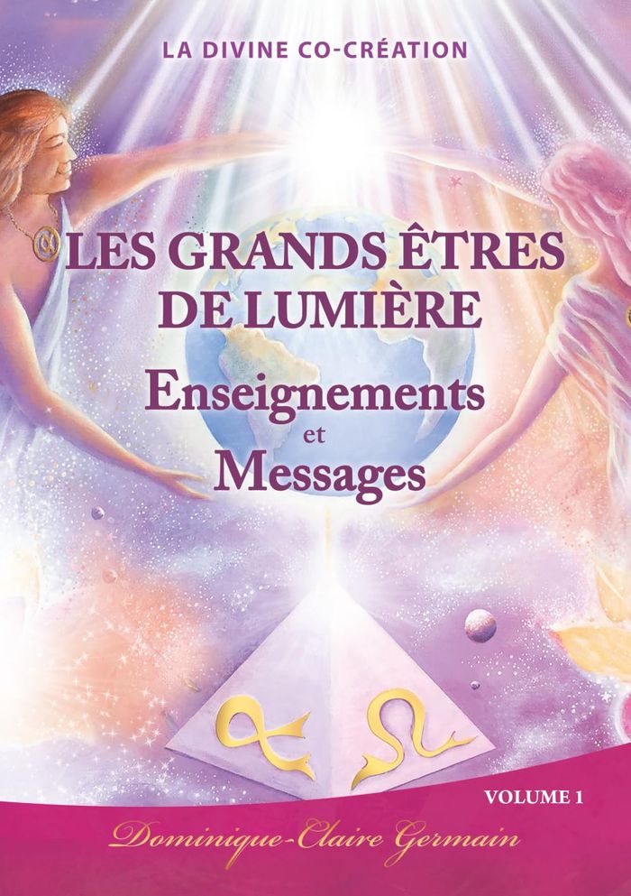 Couverture du livre « Les grands êtres de lumière et leurs enseignements : messages » de Dominique-Claire Germain, librairie Les Contes Infusés à Corte