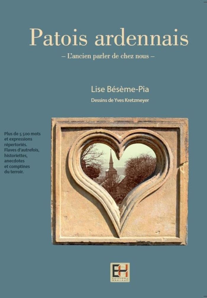 Couverture du livre « PATOIS ARDENNAIS - L'ANCIEN PARLER DE CHEZ NOUS » de Lise Beseme-Pia, librairie Les Contes Infusés à Corte