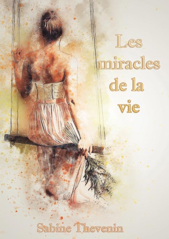 Couverture du livre « LES MIRACLES DE LA VIE » de Sabine Thevenin, librairie Les Contes Infusés à Corte