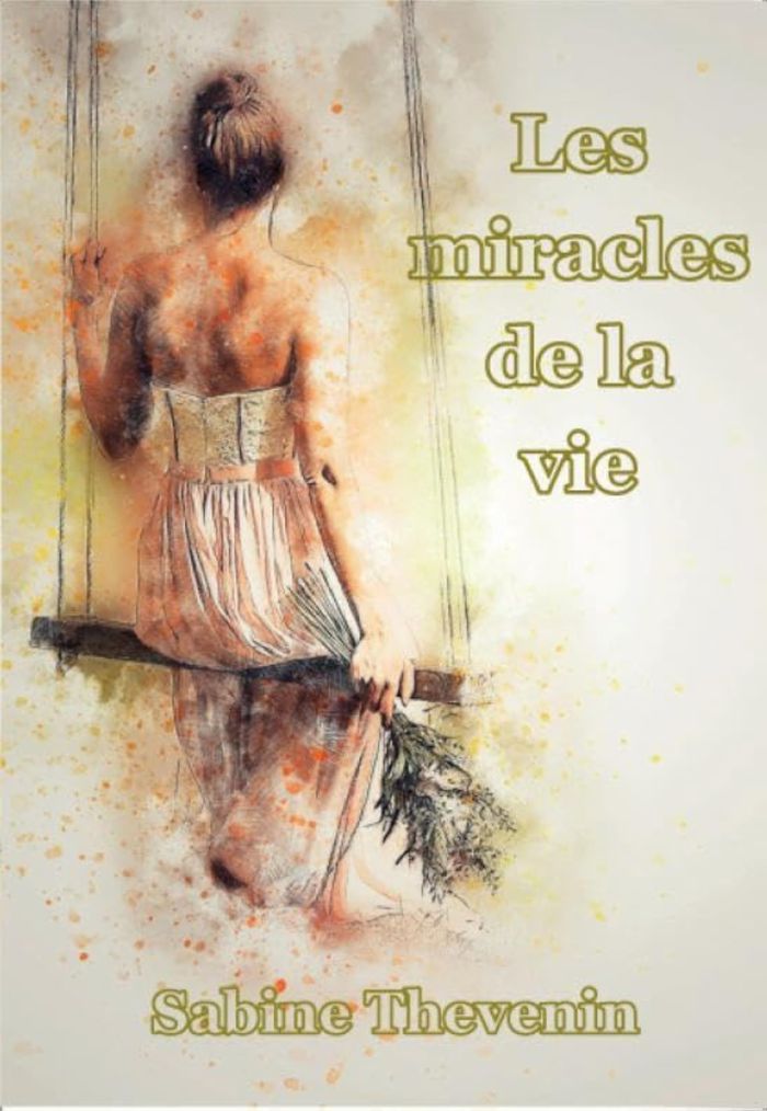 Couverture du livre « LES MIRACLES DE LA VIE » de Thevenin Sabine, librairie Les Contes Infusés à Corte