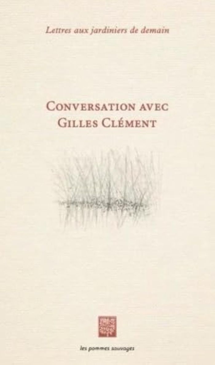 Couverture du livre « CONVERSATION AVEC GILLES CLEMENT », librairie Les Contes Infusés à Corte