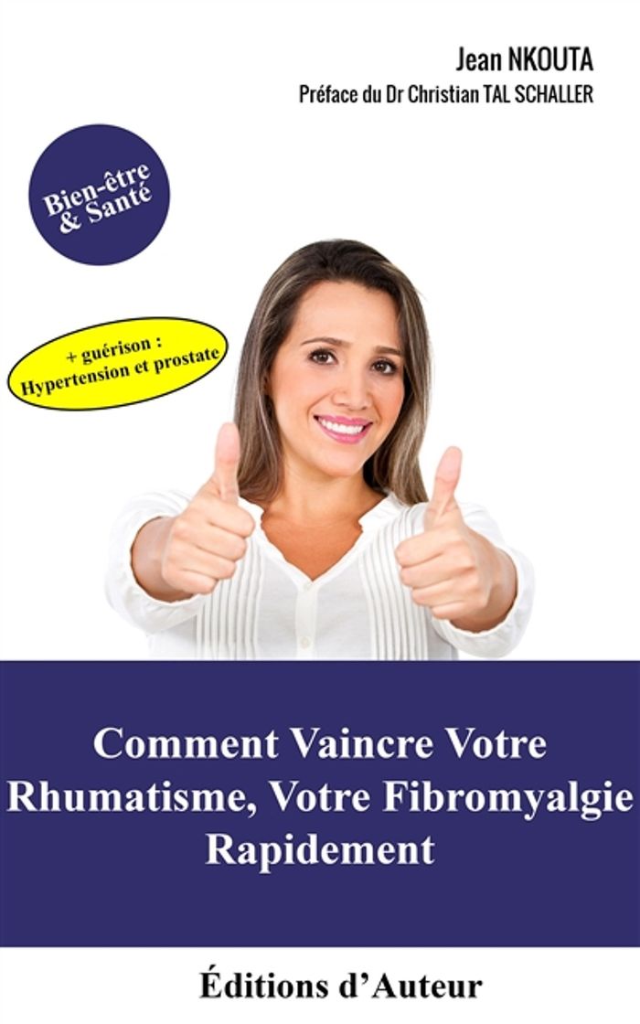 Couverture du livre « COMMENT VAINCRE VOTRE RHUMATISME, VOTRE FIBROMYALGIE RAPIDEMENT » de Jean Nkouta, librairie Les Contes Infusés à Corte