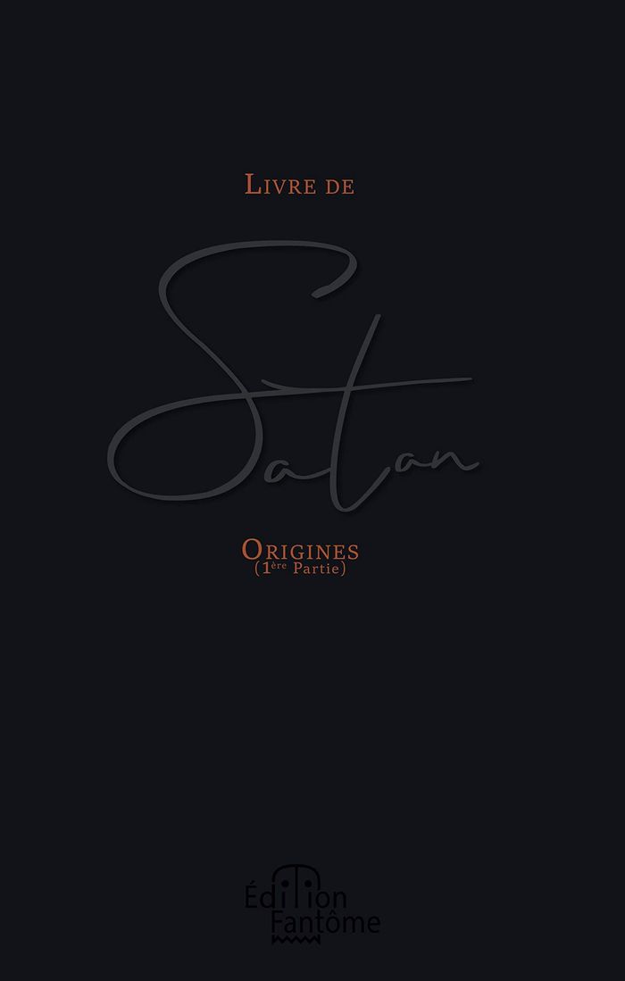 Couverture du livre « LIVRE DE SATAN (1ERE PARTIE) ORIGINES » de Anonyme, librairie Les Contes Infusés à Corte