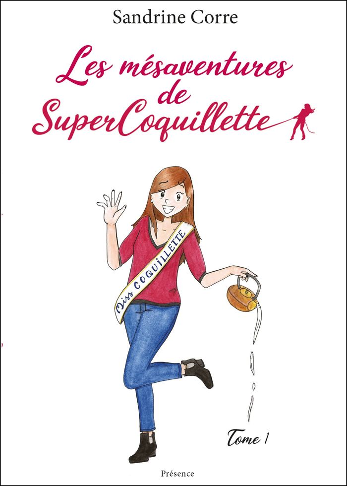 Couverture du livre « LES MESAVENTURES DE SUPERCOQUILLETTE TOME 1 (HUMOUR, CONFIANCE EN SOI) », librairie Les Contes Infusés à Corte