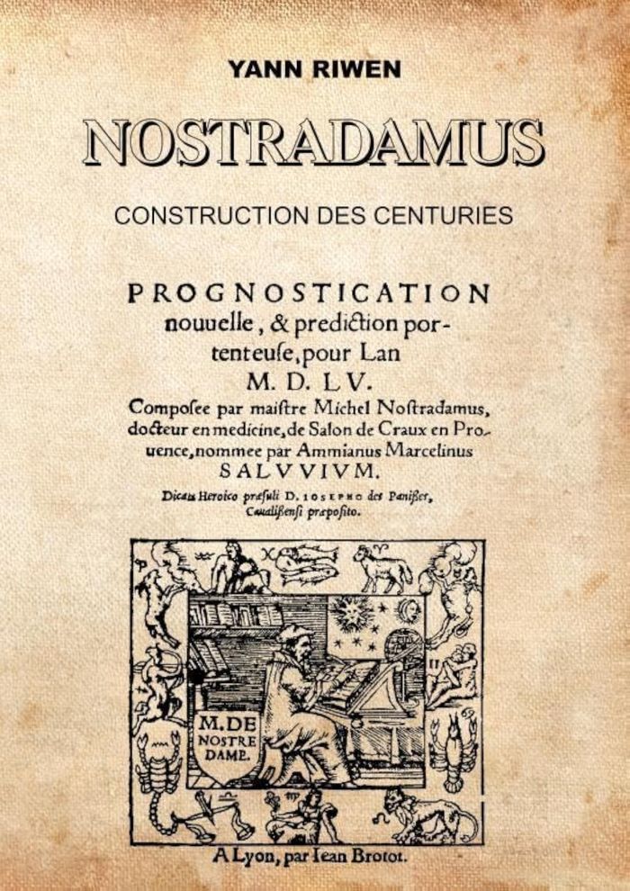 Couverture du livre « NOSTRADAMUS CONSTRUCTION DES CENTURIES » de Yann Riwen, librairie Les Contes Infusés à Corte