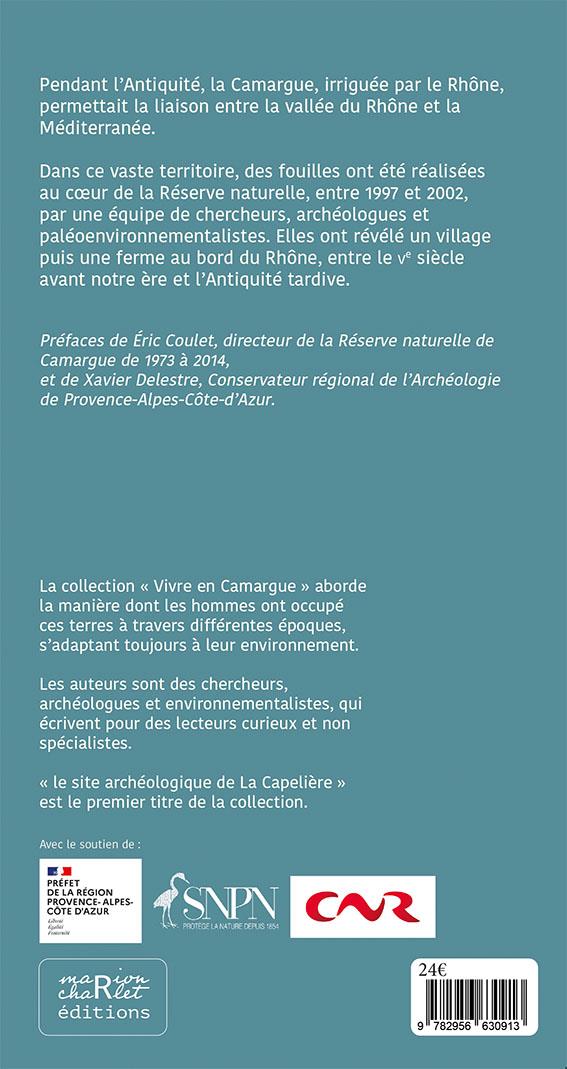 Quatrième de couverture de « VIVRE EN CAMARGUE PENDANT L'ANTIQUITE - LE SITE ARCHEOLOGIQUE DE LA CAPELIERE »