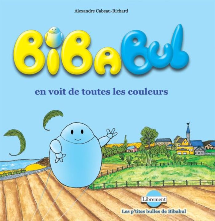 Couverture du livre « LES P'TITES BULLES DE BIBABUL - T01 - BIBABUL EN VOIT DE TOUTES LES COULEURS », librairie Les Contes Infusés à Corte