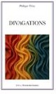 Couverture du livre « Divagations » de Philippe Triay, librairie Les Contes Infusés à Corte