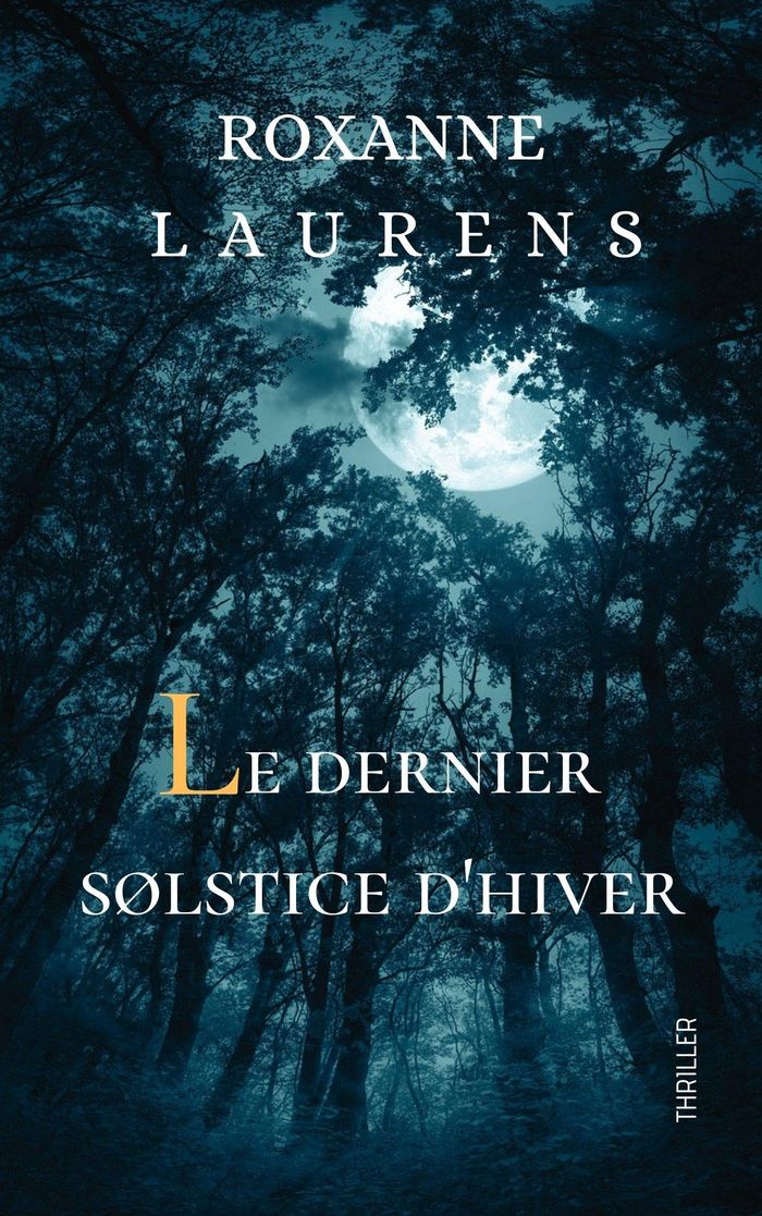 Couverture du livre « LE DERNIER SOLSTICE D'HIVER » de Laurens Roxanne, librairie Les Contes Infusés à Corte