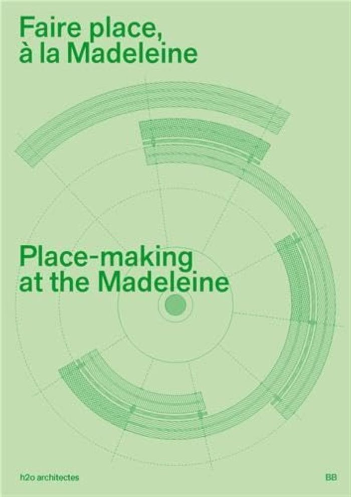 Couverture du livre « FAIRE PLACE, A LA MADELEINE - H2O ARCHITECTES », librairie Les Contes Infusés à Corte