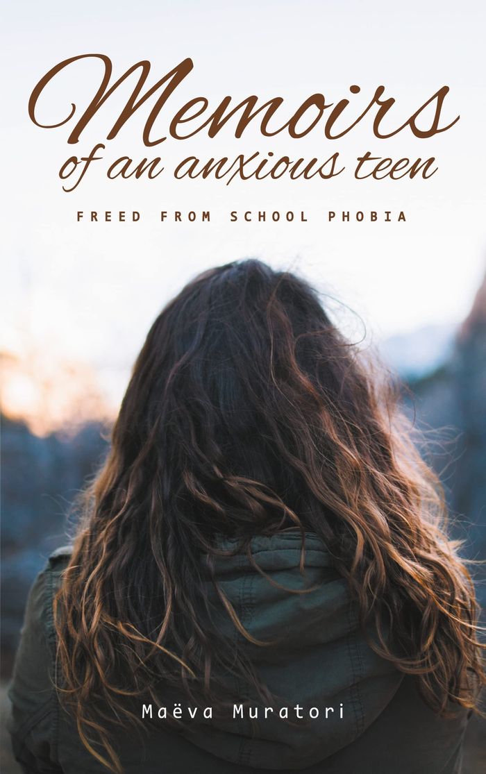 Couverture du livre « MEMOIRS OF AN ANXIOUS TEEN - FREED FROM SCHOOL PHOBIA », librairie Les Contes Infusés à Corte