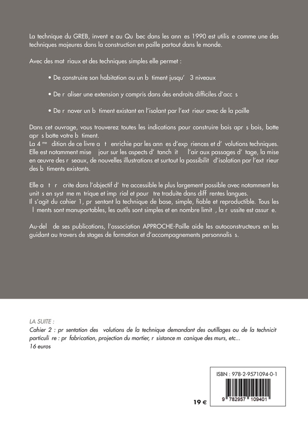 Quatrième de couverture de « CONSTRUIRE EN PAILLE MODE D'EMPLOI - LA TECHNIQUE DU GREB POUR LA CONSTRUCTION NEUVE ET L'ISOLATION »