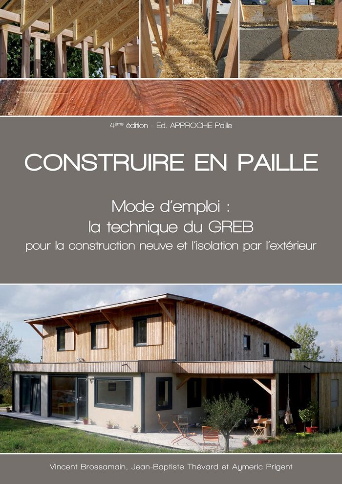 Couverture du livre « CONSTRUIRE EN PAILLE MODE D'EMPLOI - LA TECHNIQUE DU GREB POUR LA CONSTRUCTION NEUVE ET L'ISOLATION » de Thevard/brossamain, librairie Les Contes Infusés à Corte