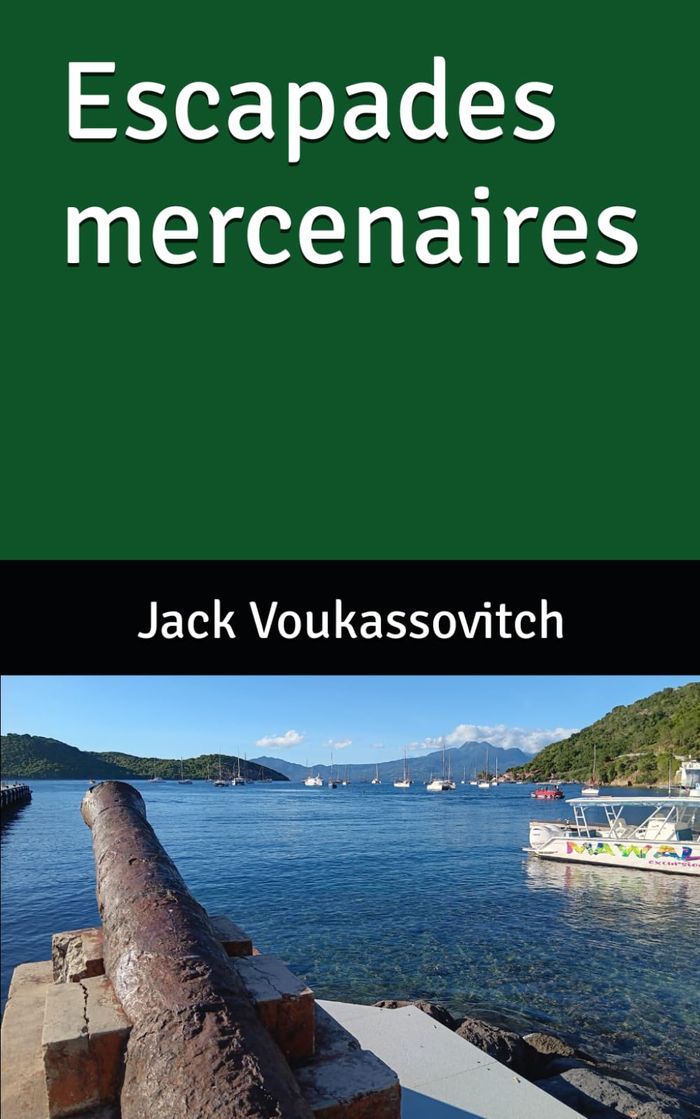 Couverture du livre « Escapades mercenaires » de Jack Voukassovitch, librairie Les Contes Infusés à Corte