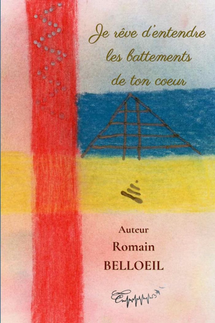 Couverture du livre « Je rêve d'entendre les battements de ton coeur » de Romain Belloeil, librairie Les Contes Infusés à Corte