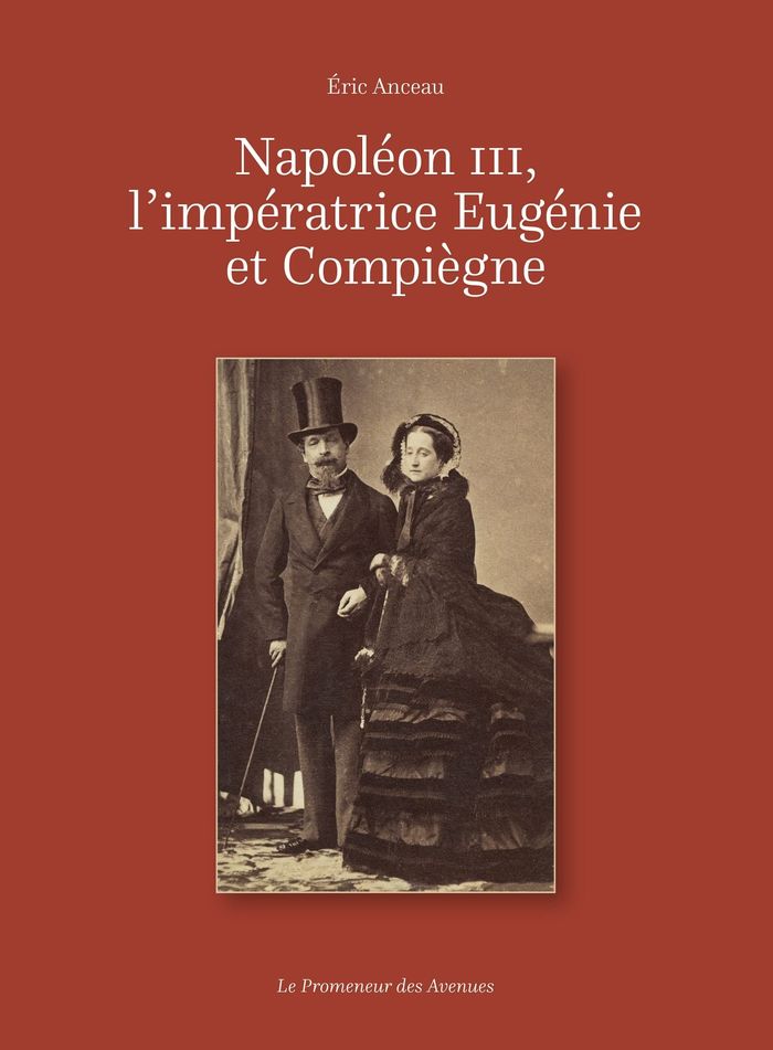 Couverture du livre « NAPOLEON III, L'IMPERATRICE EUGENIE ET COMPIEGNE » de Georgin Eric/eric, librairie Les Contes Infusés à Corte