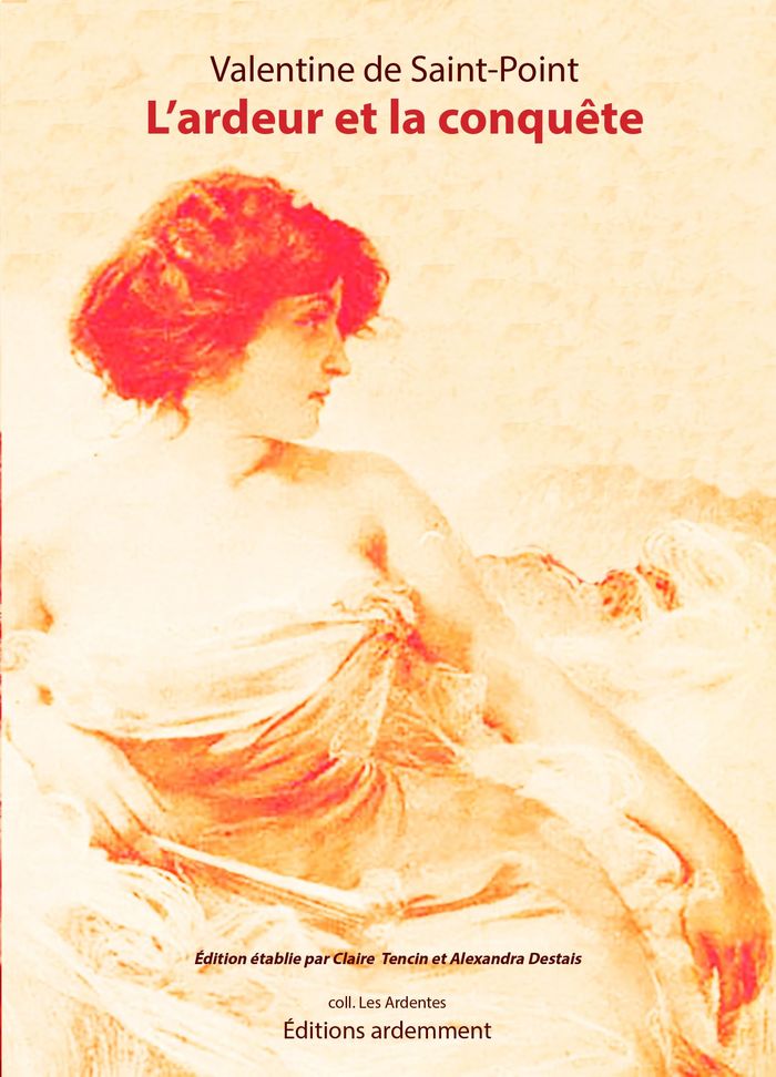 Couverture du livre « L'ardeur et la conquête : textes choisis » de Valentine de Saint-Point, librairie Les Contes Infusés à Corte