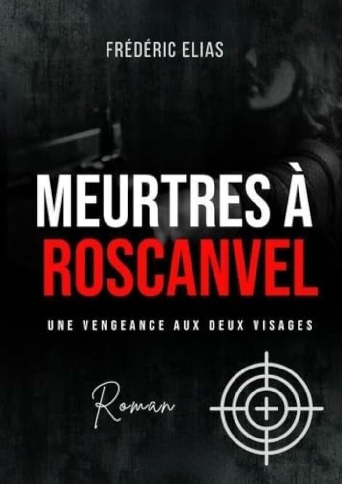 Couverture du livre « MEURTRES A ROSCANVEL » de Elias Frederic, librairie Les Contes Infusés à Corte