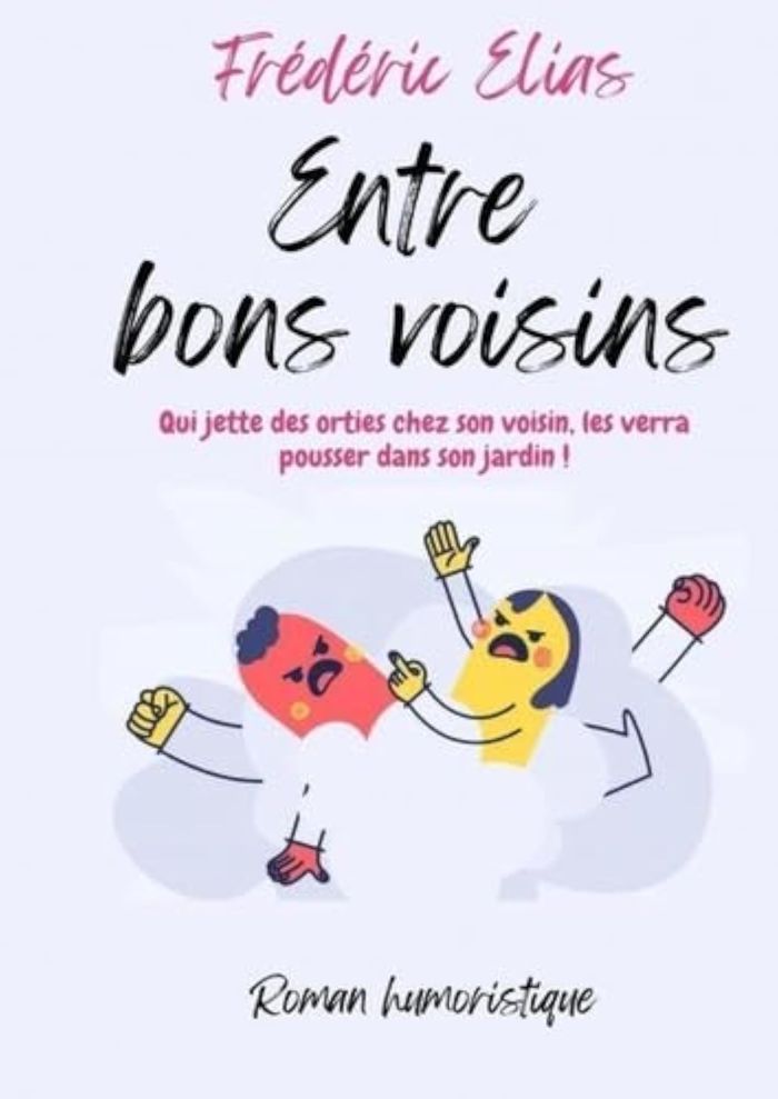 Couverture du livre « ENTRE BONS VOISINS » de Elias Frederic, librairie Les Contes Infusés à Corte