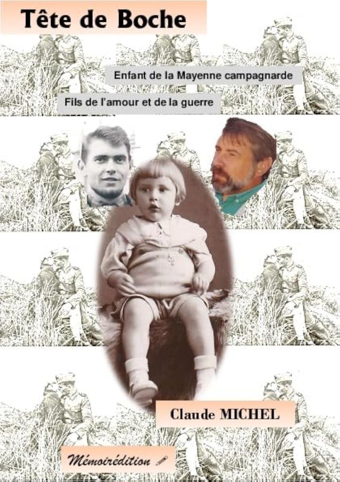 Couverture du livre « TETE DE BOCHE - ENFANT DE LA MAYENNE CAMPAGNARDE, FILS DE L'AMOUR ET LA GUERRE », librairie Les Contes Infusés à Corte