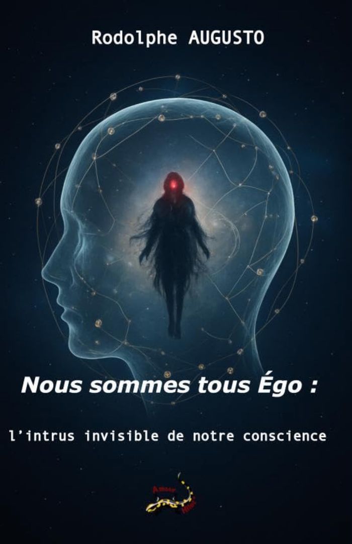 Couverture du livre « Nous sommes tous égo : l'intrus invisible de notre conscience » de Rodolphe Augusto, librairie Les Contes Infusés à Corte