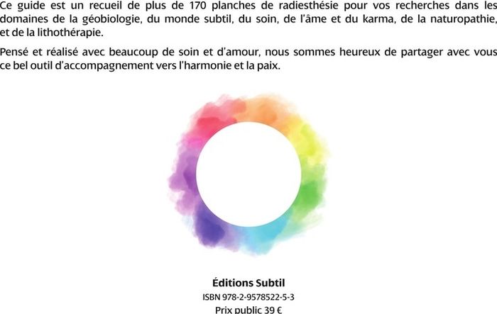 Quatrième de couverture de « LE RECUEIL, PLUS DE 170 PLANCHES DE RADIESTHESIE - GEOBIOLOGIE, MONDE SUBTIL, SOIN, AME & KARMA, NAT »