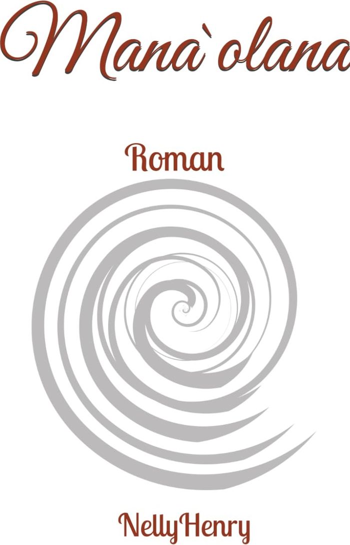 Couverture du livre « Mana`olana : Roman » de Nelly Henry, librairie Les Contes Infusés à Corte